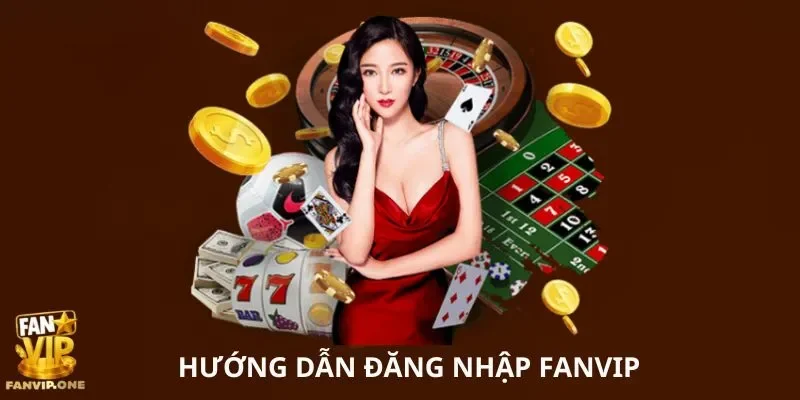 Hướng dẫn đăng nhập FANVIP