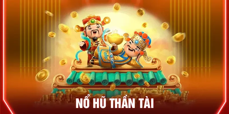 Tìm hiểu về nổ hũ thần tài